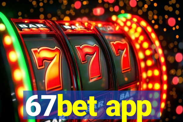 67bet app